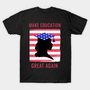 Make Education Great Again T-Shirt